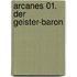 Arcanes 01. Der Geister-Baron