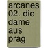 Arcanes 02. Die Dame aus Prag