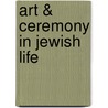 Art & Ceremony in Jewish Life door Vivian B. Mann