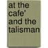 At The Cafe' And The Talisman