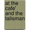 At The Cafe' And The Talisman by Mohammed Dib