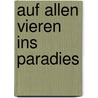 Auf Allen Vieren Ins Paradies door Winfried K. Lohmar
