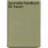 Ayurveda-Handbuch für Frauen door Petra Skibbe