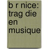 B R Nice: Trag Die En Musique door Albe Magnard