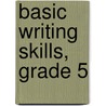 Basic Writing Skills, Grade 5 door Claire Norman