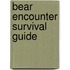 Bear Encounter Survival Guide