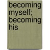Becoming Myself; Becoming His door Kay Watson