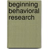 Beginning Behavioral Research door William L. Kindsfather