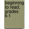 Beginning to Read, Grades K-1 by Hunter Calder