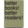 Better Books! Better Readers! door Jan Wells
