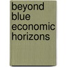 Beyond Blue Economic Horizons by Allen J. Lenz
