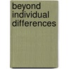 Beyond Individual Differences door Kenton de Kirby
