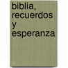 Biblia, Recuerdos y Esperanza door Torcuato Vargas Bretones