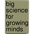 Big Science For Growing Minds