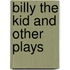 Billy the Kid and Other Plays