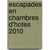 Escapades en Chambres d'hotes 2010