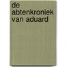De abtenkroniek van Aduard