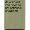 De opkomst van Hitler en het nationaal Socialisme