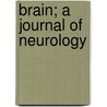Brain; A Journal Of Neurology by Unknown Author