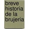Breve Historia De La Brujeria by Jesus Callejo