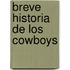 Breve Historia De Los Cowboys