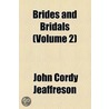 Brides And Bridals (Volume 2) door John Cordy Jefferson