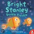 Bright Stanley Double Trouble