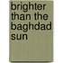 Brighter Than The Baghdad Sun