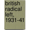 British Radical Left, 1931-41 door James Jupp