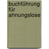 Buchführung für Ahnungslose door Heinz-E. Klockhaus