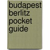 Budapest Berlitz Pocket Guide by Berlitz Publishing Company