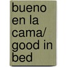 Bueno en la cama/ Good in Bed by Jennifer Weiner