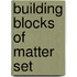 Building Blocks of Matter Set