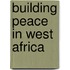 Building Peace In West Africa