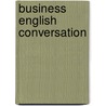 Business English Conversation door Alastair Hall