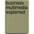 Business Multimedia Explained