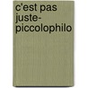 C'Est Pas Juste- Piccolophilo door Thomas Baas