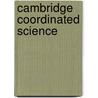 Cambridge Coordinated Science by Geoff Jones