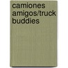 Camiones Amigos/Truck Buddies door Melinda Melton Crow