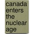 Canada Enters The Nuclear Age