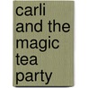 Carli and the Magic Tea Party door Erika Hayden