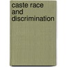 Caste Race And Discrimination by Sukhadeo Thorat