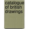 Catalogue Of British Drawings by Michael Harris