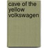 Cave of the Yellow Volkswagen