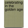 Celebrating In The Golden Age door T. Weststeijn