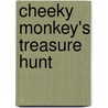 Cheeky Monkey's Treasure Hunt by Anne Cassidy