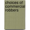 Choices Of Commercial Robbers by Peter Kruize