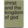 Christ And The Kingdom Of God door Samuel Henry Hooke