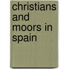 Christians And Moors In Spain door Colin Smith