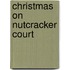 Christmas on Nutcracker Court